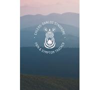 Ehlers Danlos Syndrome Pain & Symptom Tracker: Daily Pain Assessment Journal-Food, Supplement, & Medication Log, Exercise & Self-care Tracker, Doctors’ Appointment Pages with Notes