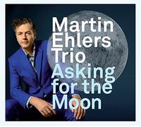 Ehlers, Martin -Trio- - Asking for the Moon