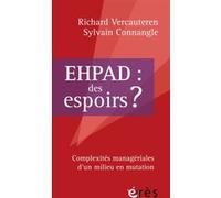 Ehpad : des espoirs ? Richard Vercauteren (Auteur), Sylvain CONNANGLE (Auteur)
