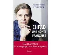 EHPAD - Une honte française Anne-Sophie Pelletier (Auteur)