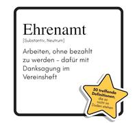 Ehrenamt: Arbeiten, ohne bezahlt zu werden - dafür mit Danksagung im Vereinsheft. Das lustige Geschenkbuch für Mann, Frau, Kollege, Freund zu Geburtstag, Weihnachten