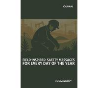EHS Minded™ - Field-Inspired Safety Messages for Every Day of the Year