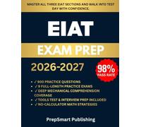 EIAT Exam Prep: The Complete Elevator Industry Aptitude Test Study Guide with 9 Full-Length Practice Tests, 900+ Practice Questions, Detailed Explanations, and Proven Strategies for Exam Success