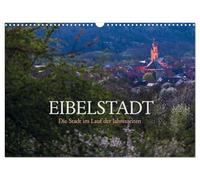 Eibelstadt (Wandkalender 2026 DIN A3 quer), CALVENDO Monatskalender: Die Stadt im Lauf der Jahreszeiten