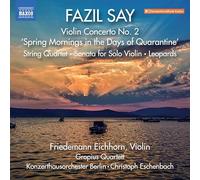 EICHHORN/GROPIUS QUA - FAZIL SAY - VLN CONCERTO NO 2 - cd - E4z