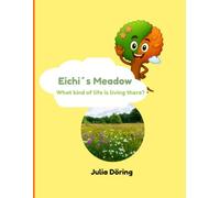 Eichi´s Meadow: What kind of life is living there?