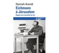 Eichmann à Jérusalem Rapport sur la banalité du mal - Hannah Arendt - Gallimard - Poche - Essai