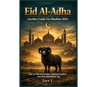 Eid Al-Adha Sacrifice Guide For Muslims 2026: Step-by-Step Instructions, Spiritual Insights, and Meat Distribution Tips