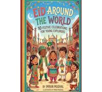 Eid Around the World: 10 Festive Celebrations for Young Explorers