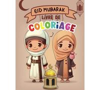 Eid Mubarak Livre De Coloriage: Merveilleux Ramadan et Eid Mubarak Livre de Coloriage Islamique pour les Enfants