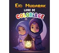 Eid Mubarak Livre De Coloriage: Ramadan et Eid Livre de Coloriage Islamique pour les Enfants, Islam Cahier De Coloriage, 42 Pages