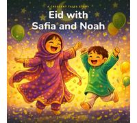 Eid with Safia and Noah: A Crescent Tales Story