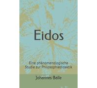 Eidos: Eine phänomenologische Studie zur Philosophiedidaktik