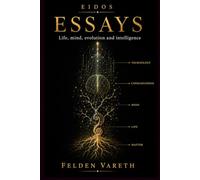 EIDOS - Essays: Life, Mind, Evolution, Consciousness and Artificial Intelligence