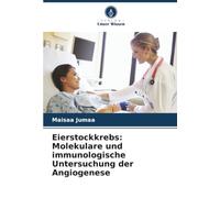 Eierstockkrebs: Molekulare und immunologische Untersuchung der Angiogenese