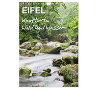 EIFEL - Kraftorte Wald und Wasser (Wandkalender 2026 DIN A4 hoch), CALVENDO Monatskalender: Glückselige Natur für die Seele.