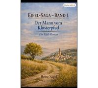 Eifel - Saga Band 1: Der Mann vom Klosterpfad