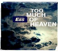 EIFFEL 65 - TOO MUCH OF HEAVEN [CD:SINGLE]