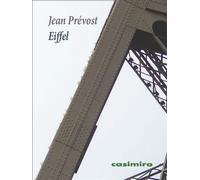 Eiffel - Jean Prévost - Casimiro - broché - Monographie