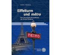 Eiffelturm und 'métro': Eine literarische Konstellation der Pariser Moderne