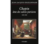 Eigeldinger Jean-Jacques - Chopin Ame Des Salons Parisiens (1830-1848) - Livre