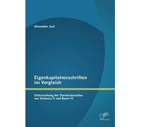 Eigenkapitalvorschriften Im Vergleich: Untersuchung Der Standardansätze Von Solvency Ii Und Basel Iii