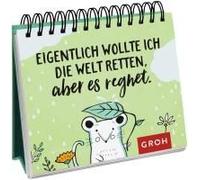 Eigentlich Wollte Ich Die Welt Retten, Aber Es Regnet.