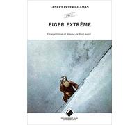Eiger extrême: Compétition et drame en face nord