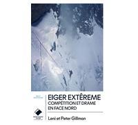 Eiger Extrême - poche - Leni Gillman - Du Mont-Blanc - Poche - Guide