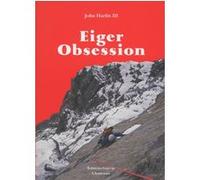 Eiger Obsession John Harlin (Auteur), Mathieu Jacquet (Traduction), Virginie Collins (Traduction), Pierre Mazeaud (Préface)