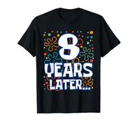 Eight 8 Years Later 8th Birthday Funny Party Celebration T-Shirt