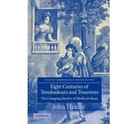 Eight Centuries Of Troubadours And Trouveres
