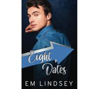 Eight Dates: A Holiday Romantic Comedy