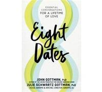 Eight Dates by John Gottman John Gottman (Auteur)