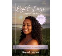 Eight Days: A Journey of Hope, A Story of Prayer
