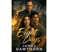 Eight Days: Adventure, danger, romance and destiny