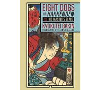 Eight Dogs, or Hakkenden: His Master's Blade