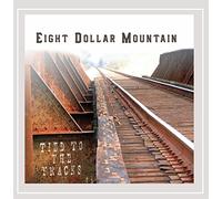 Eight Dollar Mountain - Tied to The Tracks