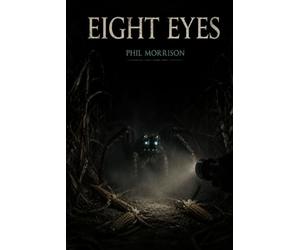 EIGHT EYES: Lock the doors. Kill the lights. And pray it isn't already looking back.