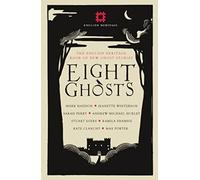 Eight Ghosts: The English Heritage Book of Ghost Stories