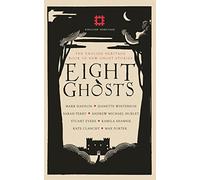 Eight Ghosts: The English Heritage Book of Ghost Stories