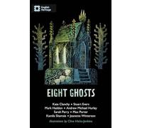Eight Ghosts: The English Heritage Book of New Ghost Stories