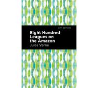 Eight Hundred Leagues On The Amazon