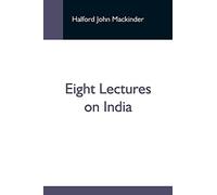 Eight Lectures On India