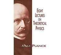 Eight Lectures On Theoretical Physics