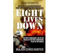 Eight Lives Down: The Story of a Counterterrorist Bomb-disposal Operator's Tour in Iraq