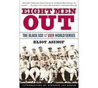 Eight Men Out, The Black Sox and the 1919 World Series Eliot Asinof (Auteur)