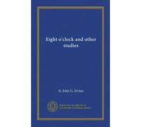 Eight o'clock and other studies