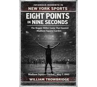 Eight Points In Nine Seconds: The Reggie Miller Game That Haunted Madison Square Garden