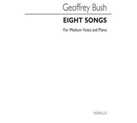 Eight Songs For Medium Voice & Piano / Recueil